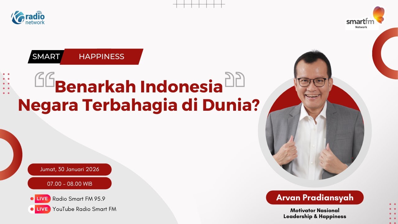 Arvan Pradiansyah : Benarkah Indonesia Negara Terbahagia di Dunia? | Smart Happiness