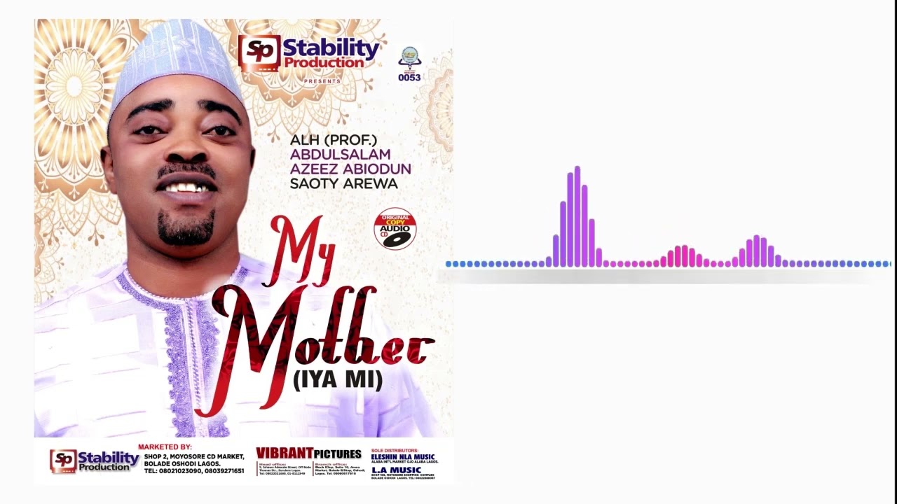 MY MOTHER LATEST ISLAMIC MUSIC BY ALH. ABDULAZEEZ ABDULSALAAM SAOTY AREWA