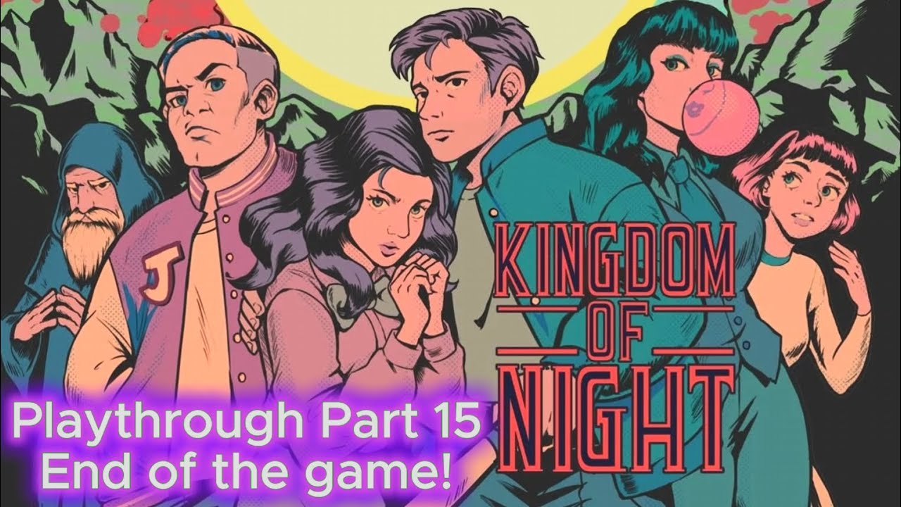 Kingdom Of Night - Playthrough Part 15! End Of The Game!