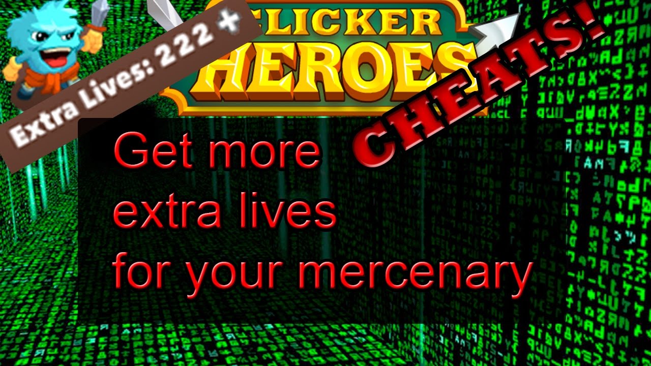 Clicker heroes cheats - Get more extra lives for your mercenary.