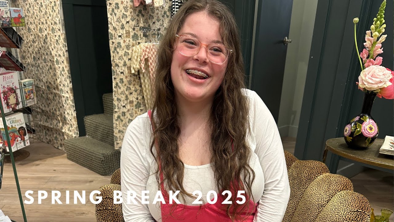 SPRING BREAK 2025:)