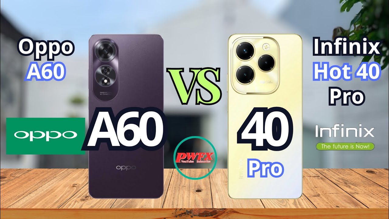 Oppo A60 vs Infinix hot 40 pro, Infinix hot 40 pro vs Oppo A60, Oppo A60, Infinix hot 40 pro