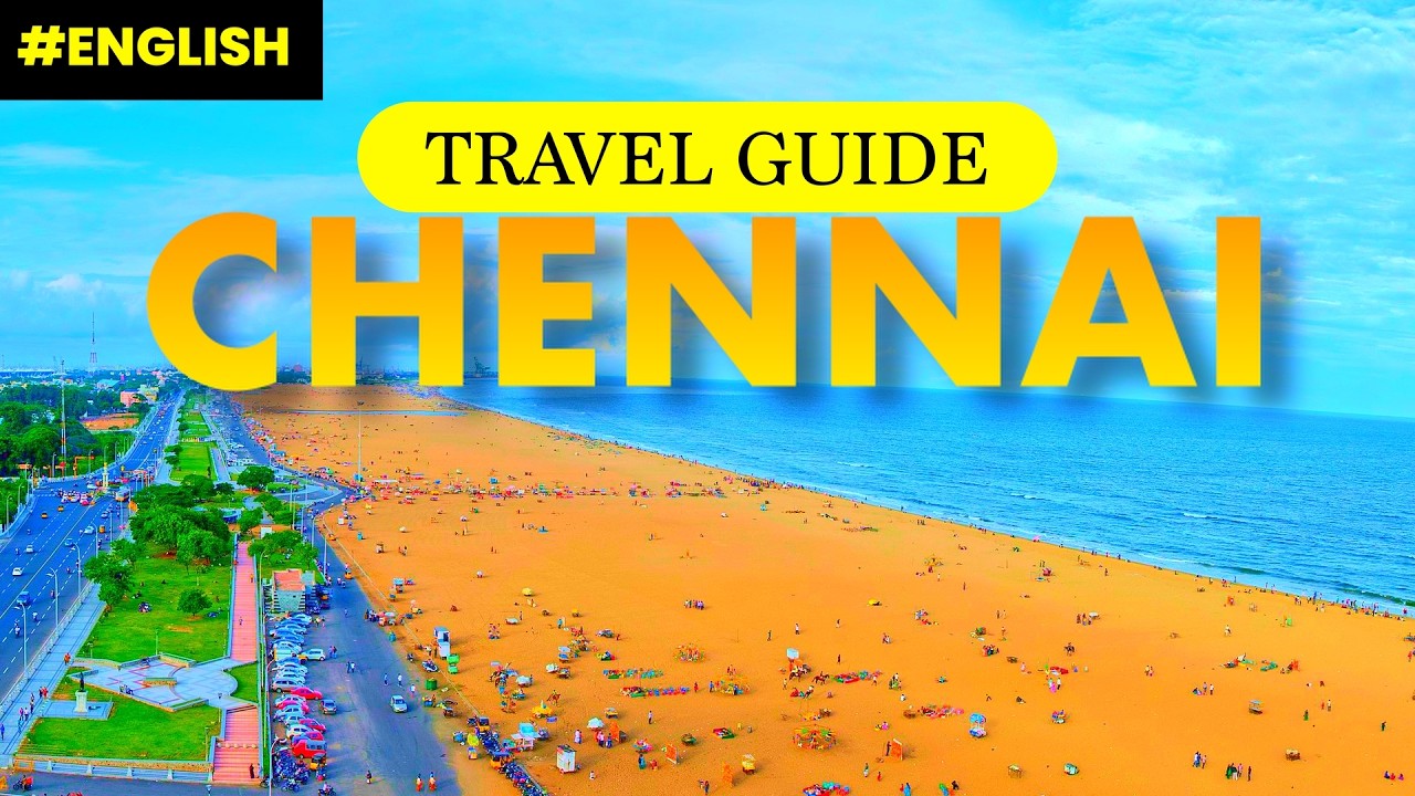 Chennai Tour Guide: Top Things to Do & Chennai Famous Food in 2025