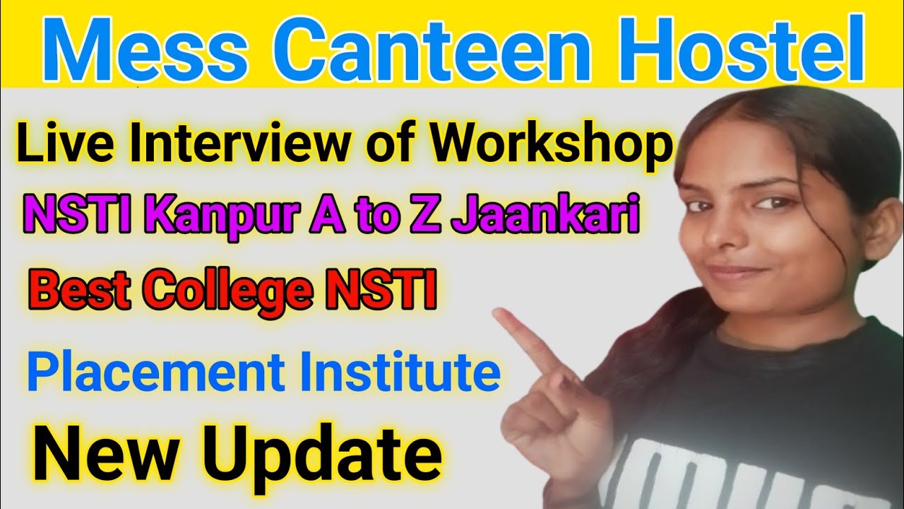 NSTI Kanpur Full Details || Hostel, Canteen, Placement || Full Details 2026