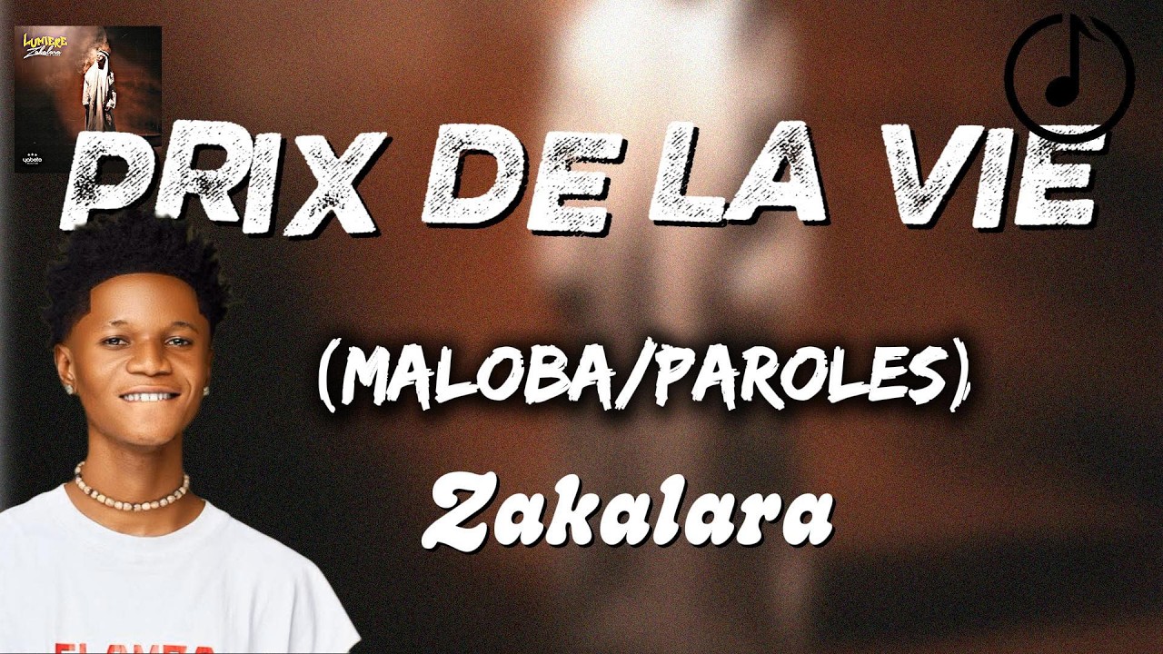 Zakalara &ndash; Prix de la vie [Maloba] | Paroles du Congo