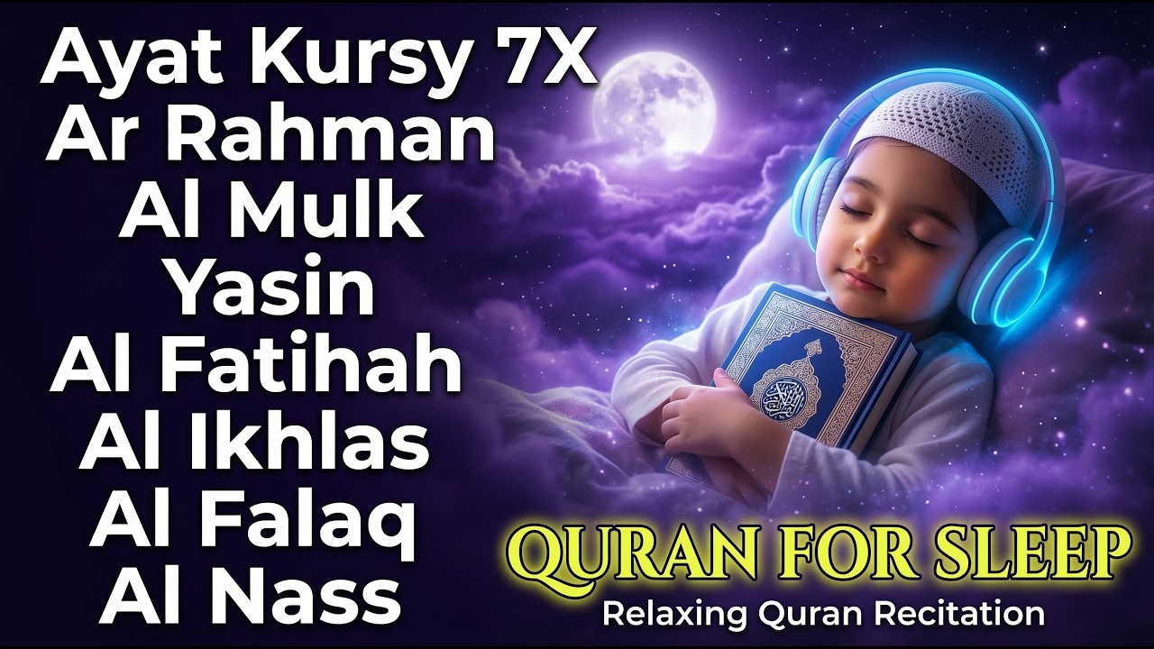 Uyqu uchun Qur'on | Dam olish uchun tinchlantiruvchi oyatlar | Oyat Kursiy, Yasin, Arrahmon Ala Aqel
