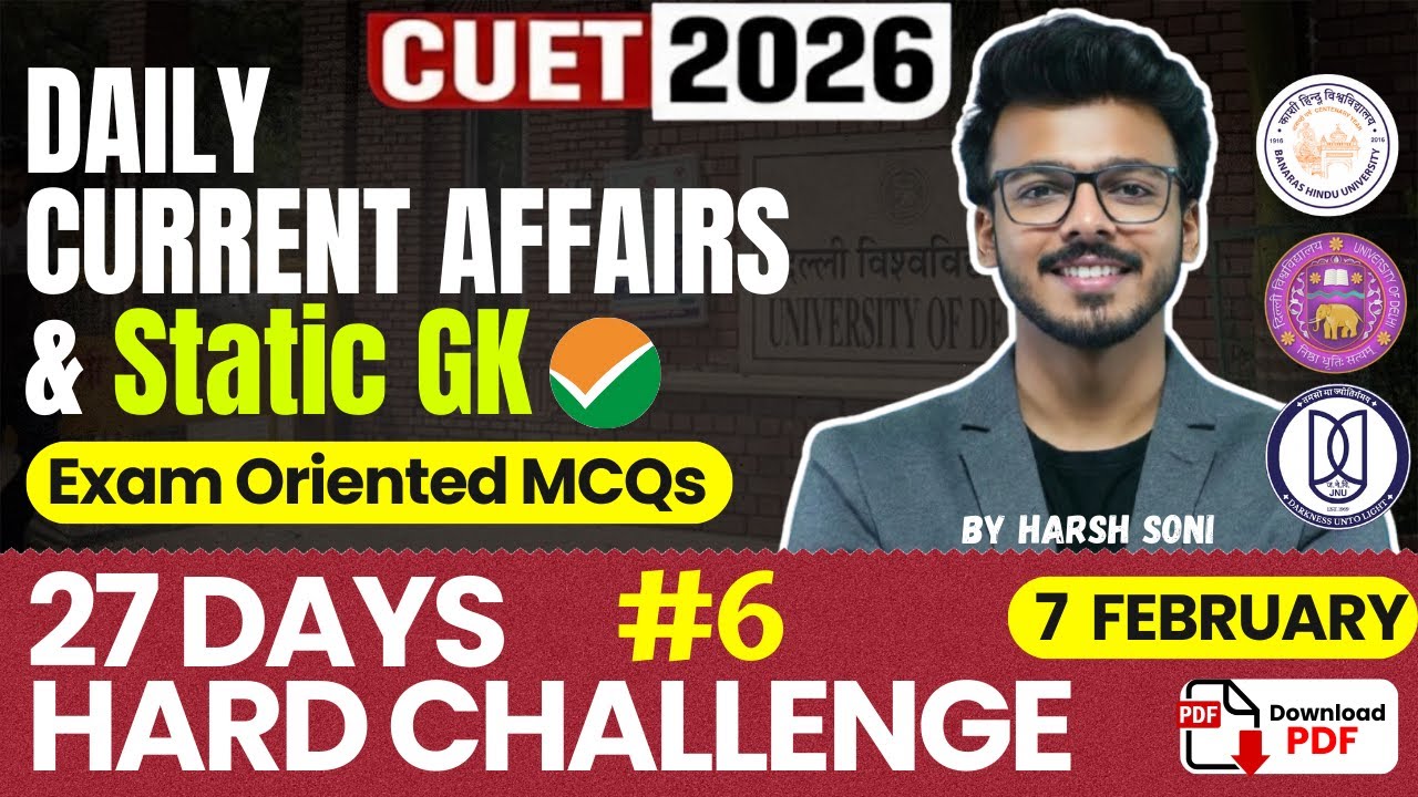 7 February Current Affairs | CUET 2026 | By Harsh Soni