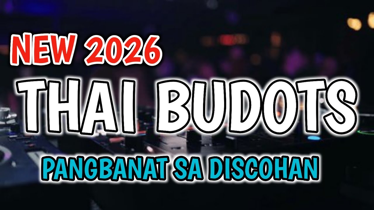 NEW THAI BUDOTS NONSTOP 2026 DISCO REMIX - RB REMIX