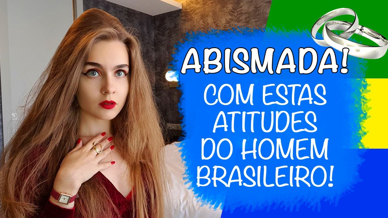 5 atitudes do HOMEM BRASILEIRO que mais ME SURPREENDERAM