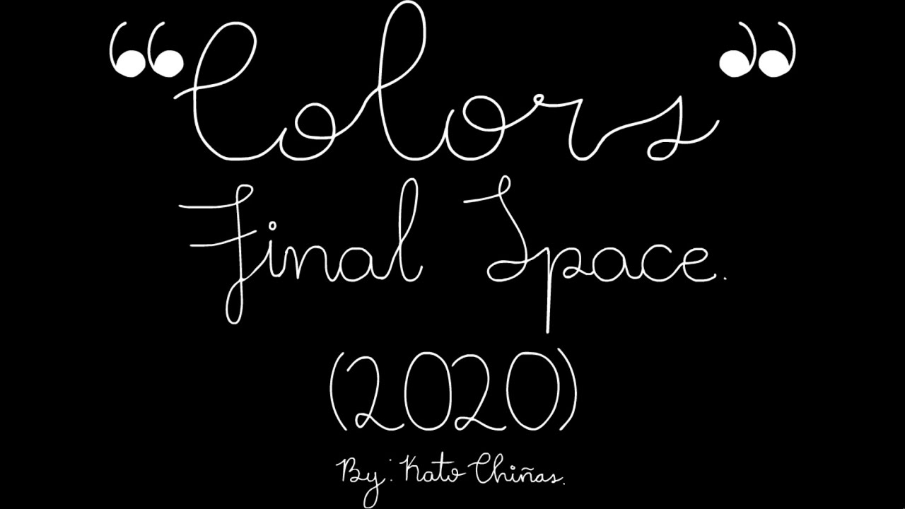 ➫ // ❝Colors❞ - 『 🚀 • Final Space • 🚀 』 (2020).
