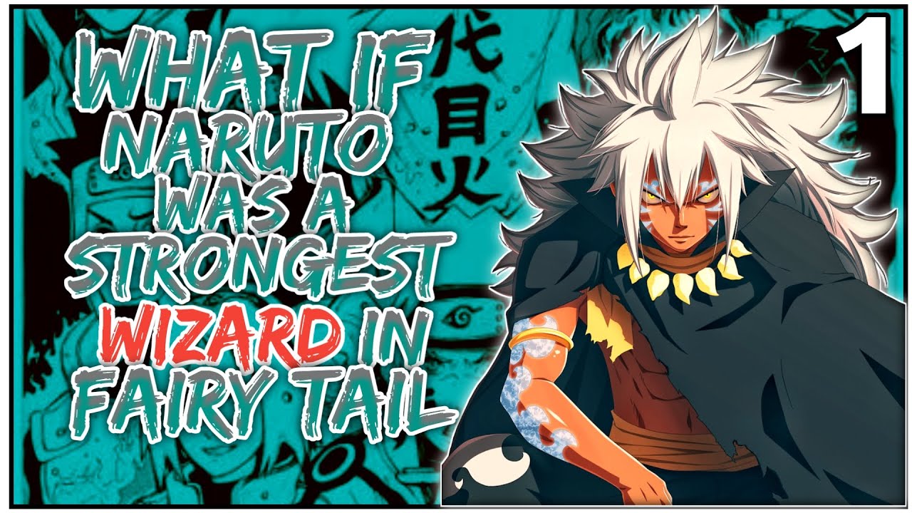 What if Naruto was The strongest Wizard in Fairy tail | part 1