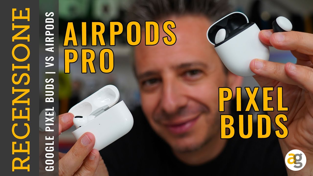 RECENSIONE PIXEL BUDS vs AIRPODS PRO. Google vs. Apple