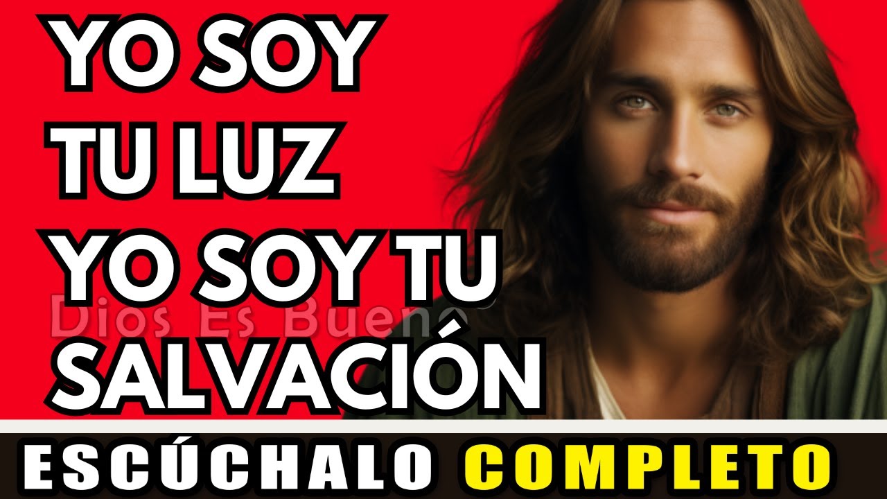 Dios te dice hoy, Yo soy tu luz y tu salvación | Dios Es Bueno