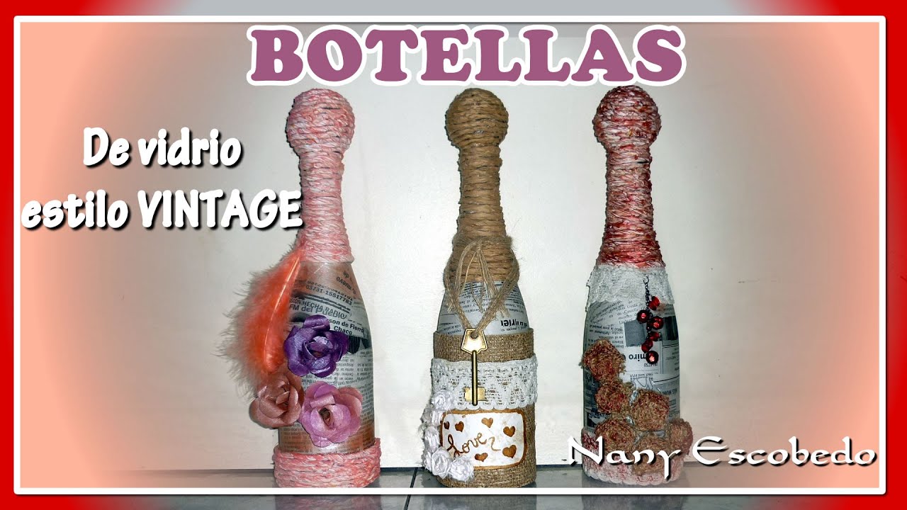 BOTELLAS DECORADAS ESTILO VINTAGE