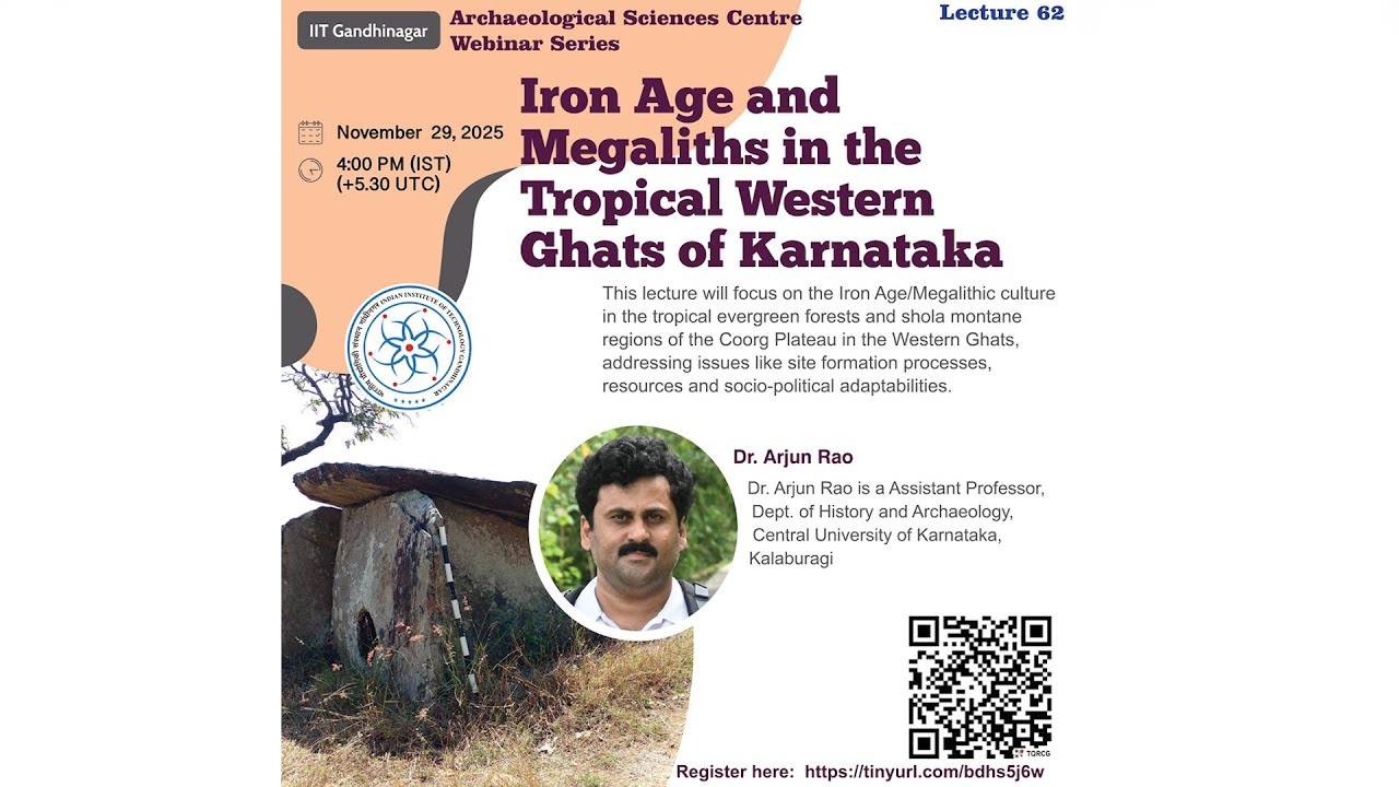 Iron Age and Megaliths in the Tropical Western Ghats of Karnataka | Prof Arjun Rao | ASC IITGN