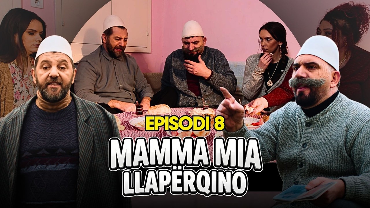 Mamma Mia Llap&euml;rqino - Episodi 8 (Sezoni 1) | Klan Kosova