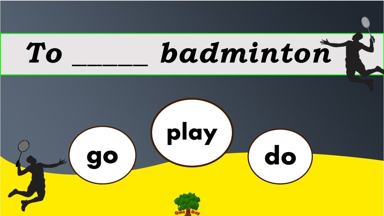 Use PLAY, GO , DO for Sports Activities Quiz / 15 Questions
