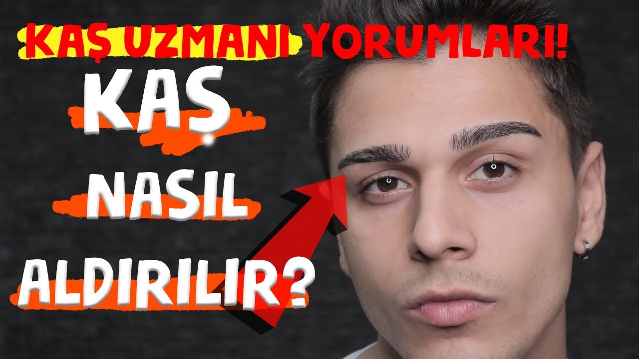 KAŞLARIMI NASIL ALDIRIYORUM? ERKEK KAŞ ŞEKİLLENDİRME