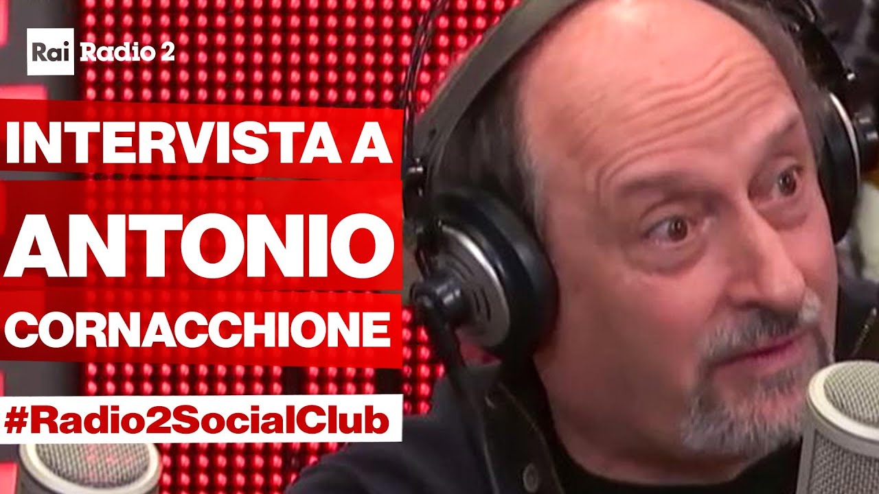 ANTONIO CORNACCHIONE ospite a Radio2 Social Club