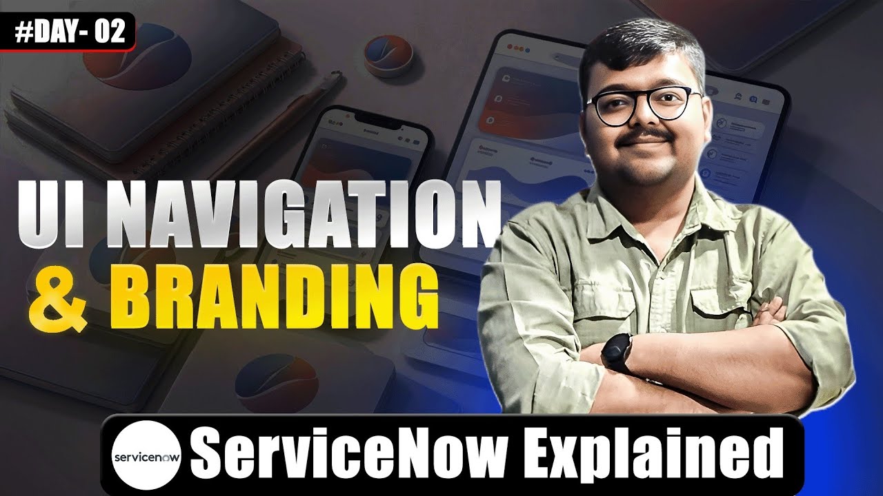 Servicenow Day - 2 | What is UI Navigation and Branding | UI Navigation Explained with Examples