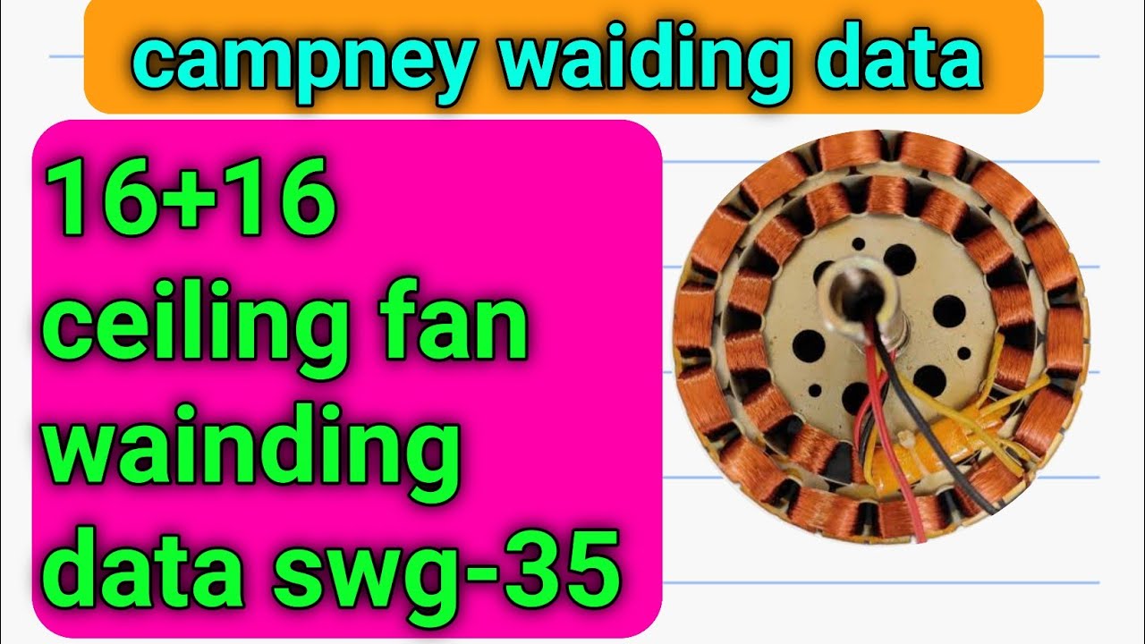 16+16 ceiling fan winding data |16+16 orent ceiling fan data