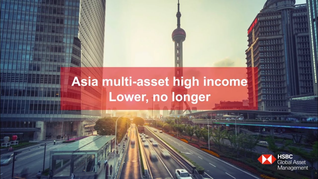 Asia multi-asset high income &ndash; Lower, no longer HSBC Global Asset Management