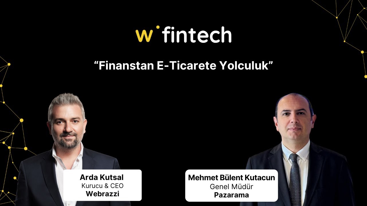 Finanstan E-Ticarete Yolculuk | Webrazzi Fintech 2025