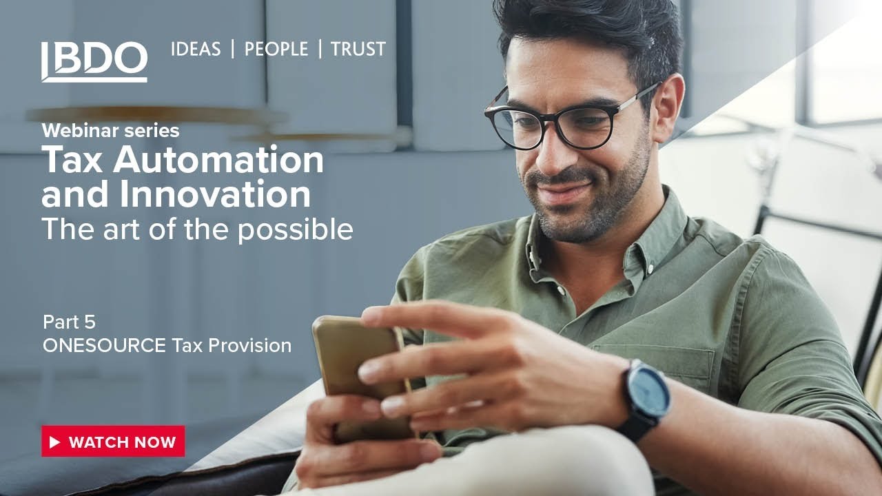 BDO Webinar Series: Tax Automation and Innovation - Part 5 - ONESOURCE Tax Provision