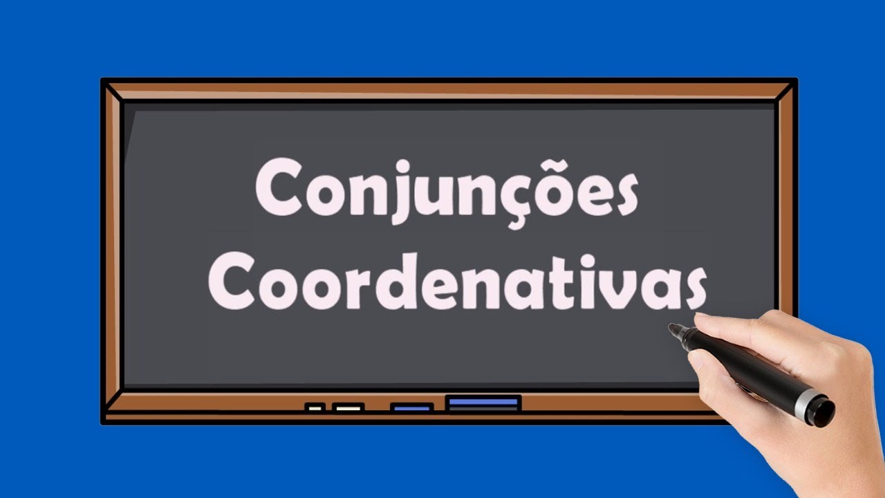 O que s&atilde;o Conjun&ccedil;&otilde;es Coordenativas? (Aprenda Agora Mesmo e Arrase na Prova!)