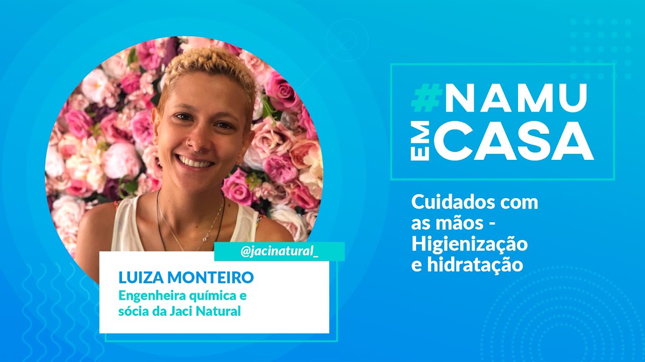 Cuidados com as m&atilde;os - Higieniza&ccedil;&atilde;o e Hidrata&ccedil;&atilde;o com Luiza Monteiro