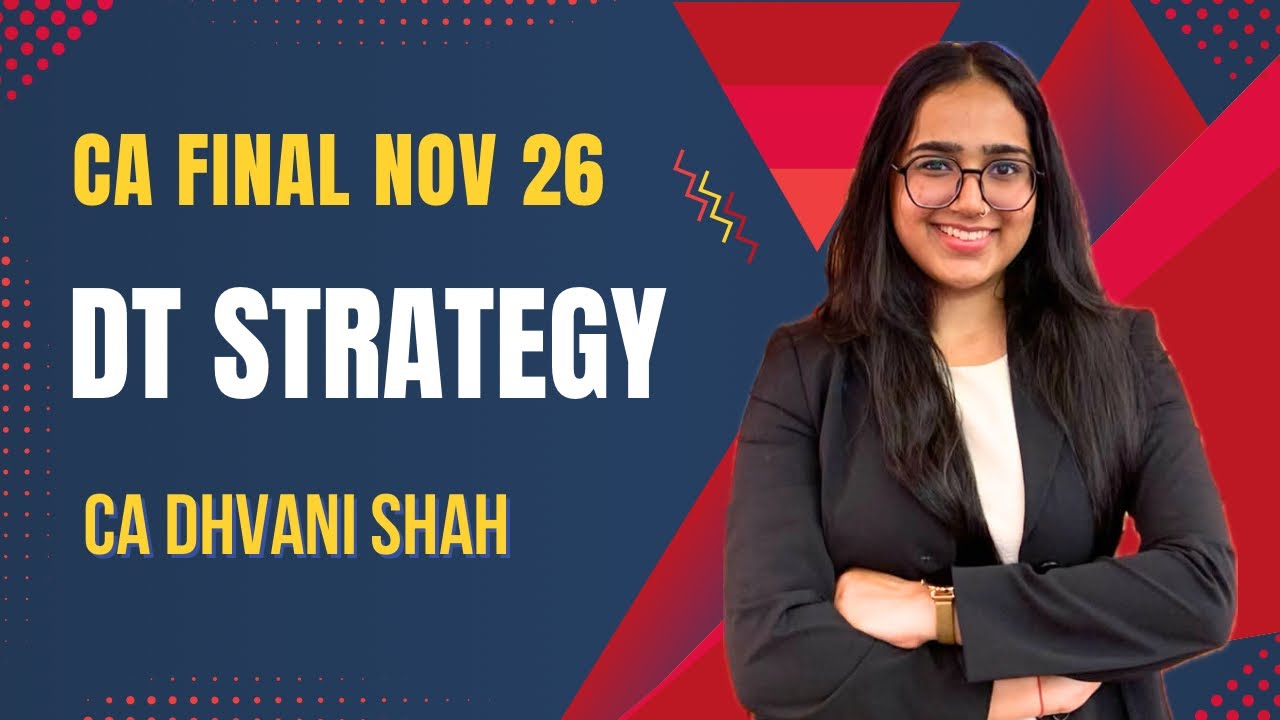 DT Strategy CA Final Nov 26 by CA Dhvani Shah