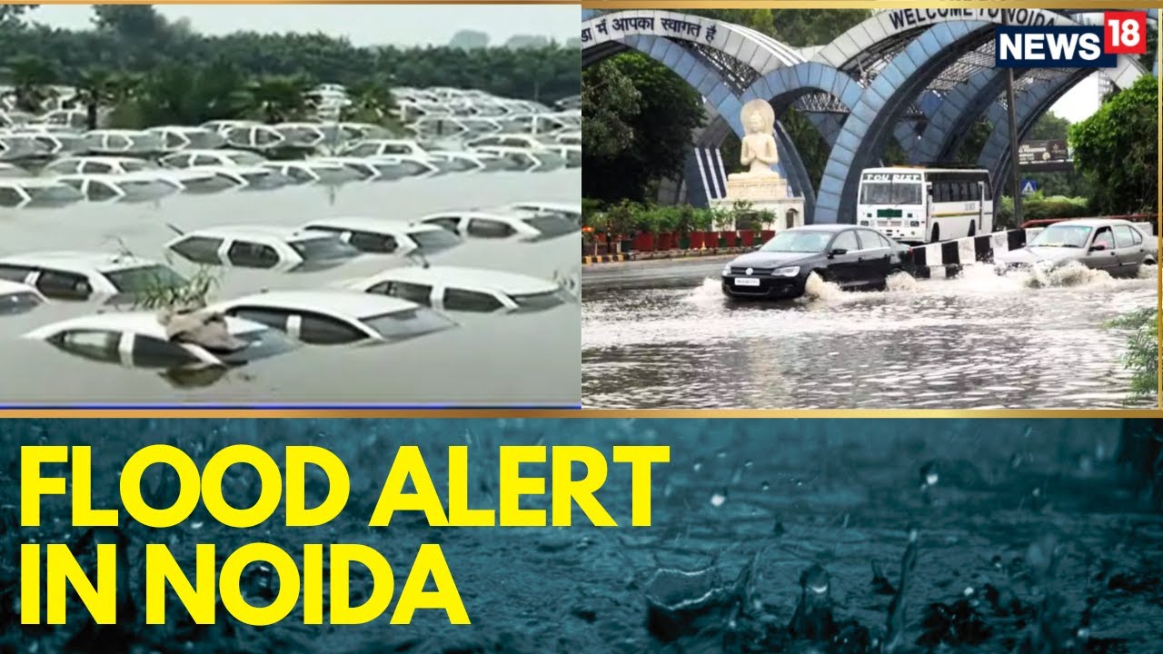 Noida Flood News | Hundred Of Vehicles Submerge In Water in Noida After Hindon River Swells | News18
