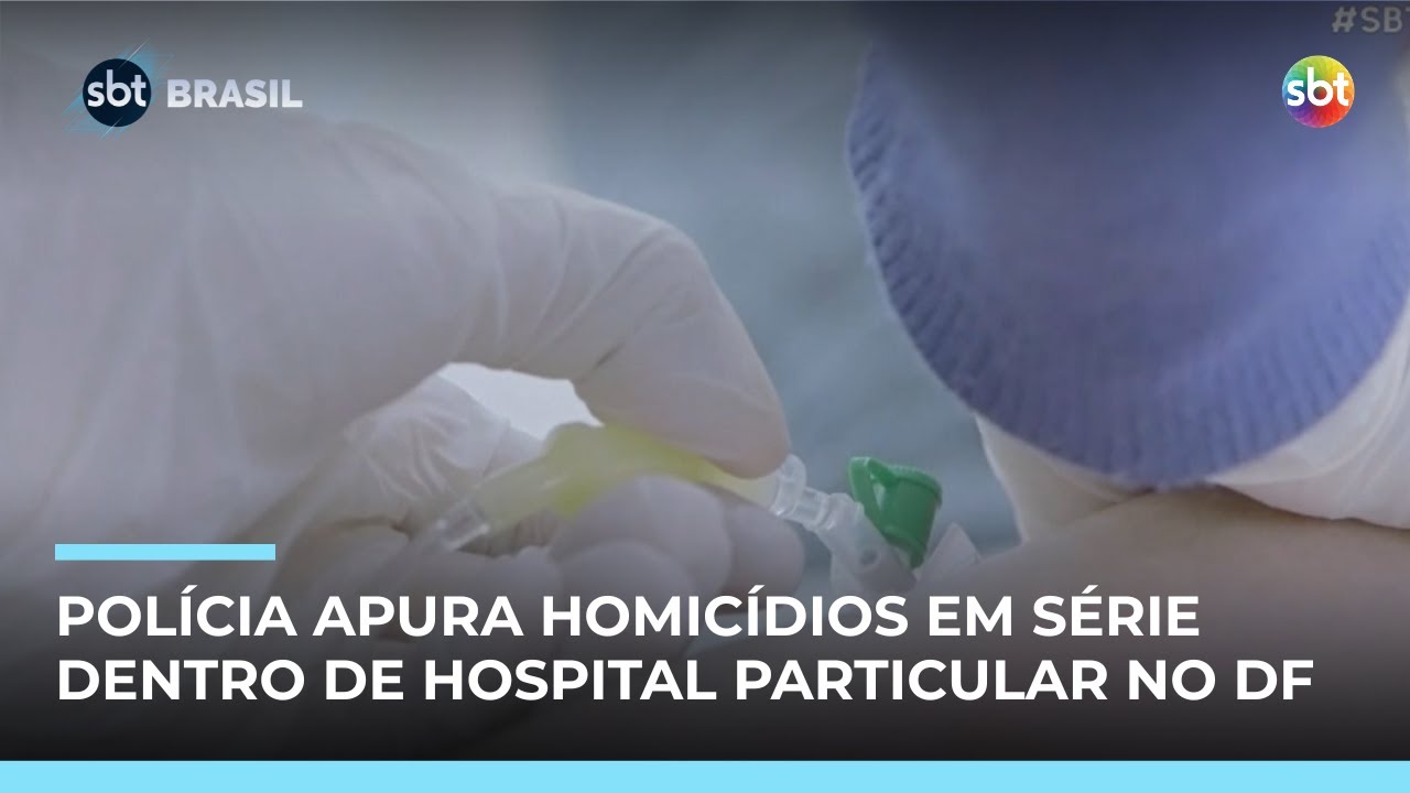 T&eacute;cnicos de enfermagem s&atilde;o presos suspeitos de homic&iacute;dios em s&eacute;rie em hospital do DF | #SBTBrasil