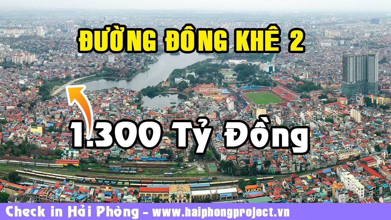 TUYẾN ĐƯỜNG Đ&Ocirc;NG KH&Ecirc; 2 GẦN 10 NĂM CHƯA XONG | CHECK IN HẢI PH&Ograve;NG - www.haiphongproject.vn