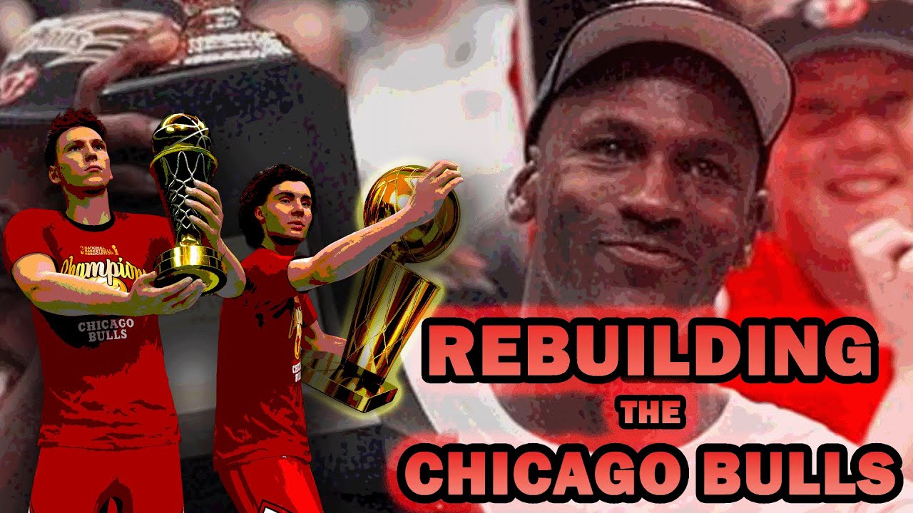 REBUILDING THE CHICAGO BULLS IN NBA 2K26