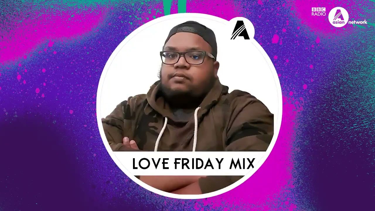 Love Friday Mix 2 (Radio Cut) | BBC Asian Network