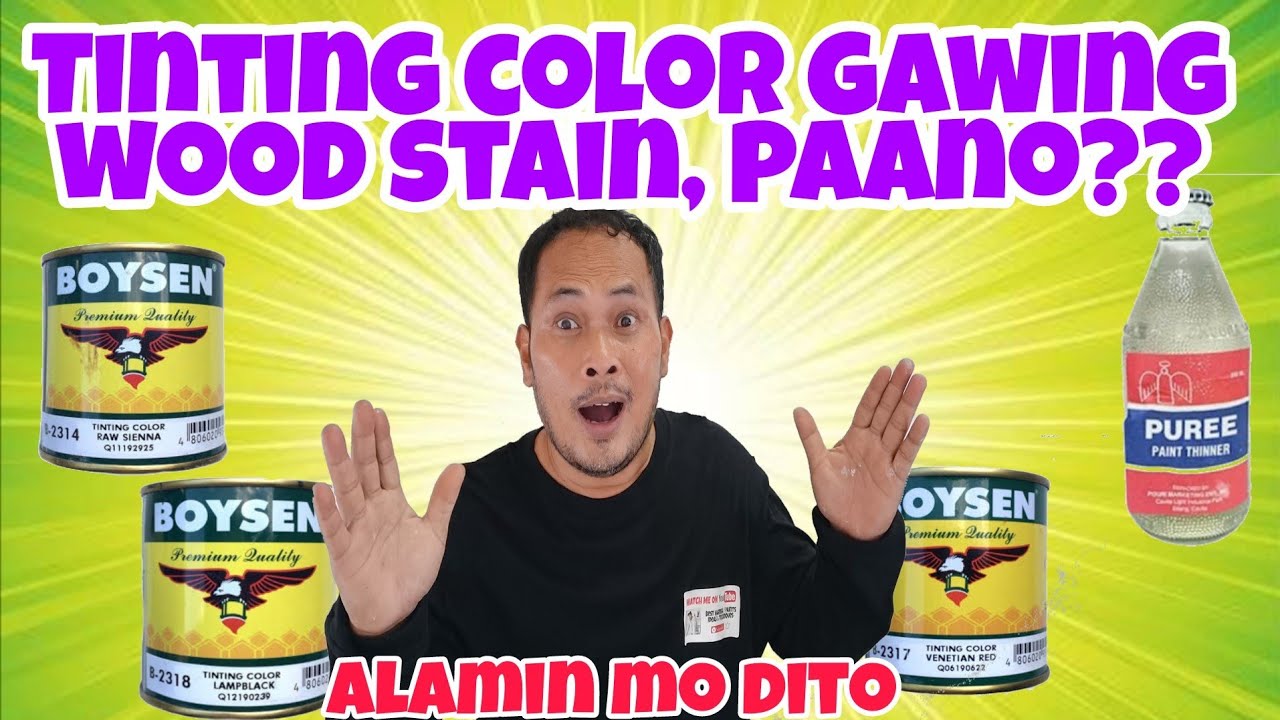 PAANO MAG MIX NG TINTING COLOR PARA GAWING WOOD STAIN/best varnish/paints ideas & techniques