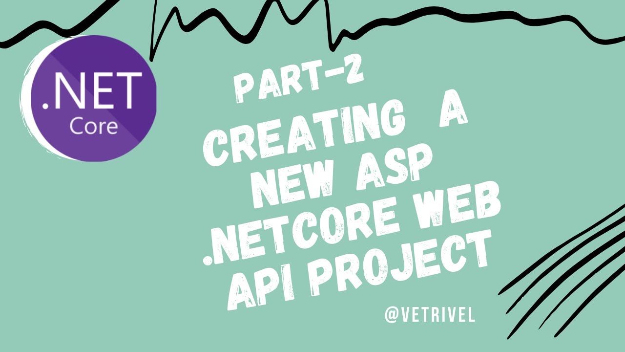 Part-2 Creating  a new asp .net core web api project