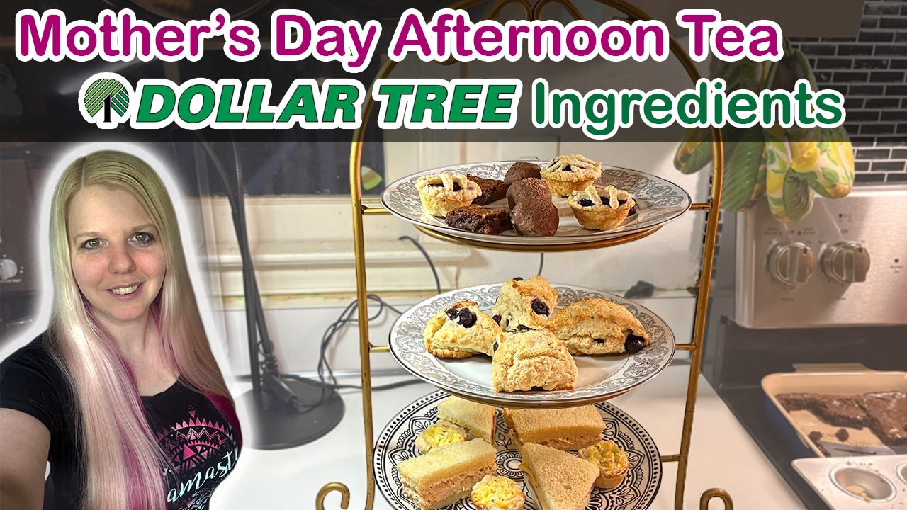 An Afternoon Tea Inspired Mother's Day Meal with Dollar Tree Ingredients