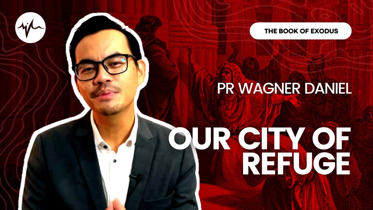 Our City of Refuge (Exodus 21:12-17) | Pr Wagner Daniel | SIBLife Online