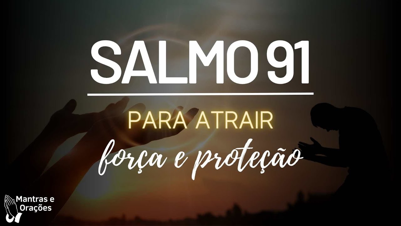 Salmo 91 | força e proteção
