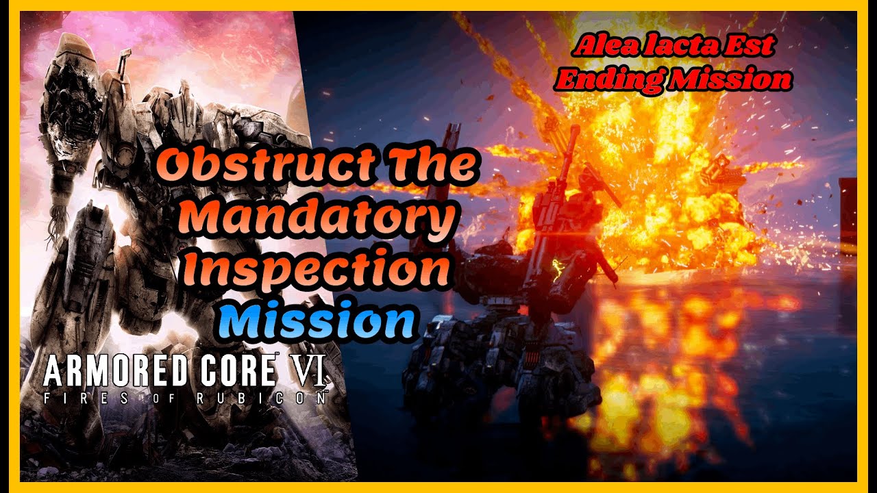 Armored Core 6: Obstruct the Mandatory Inspection (Alea lacta Est Ending Mission)