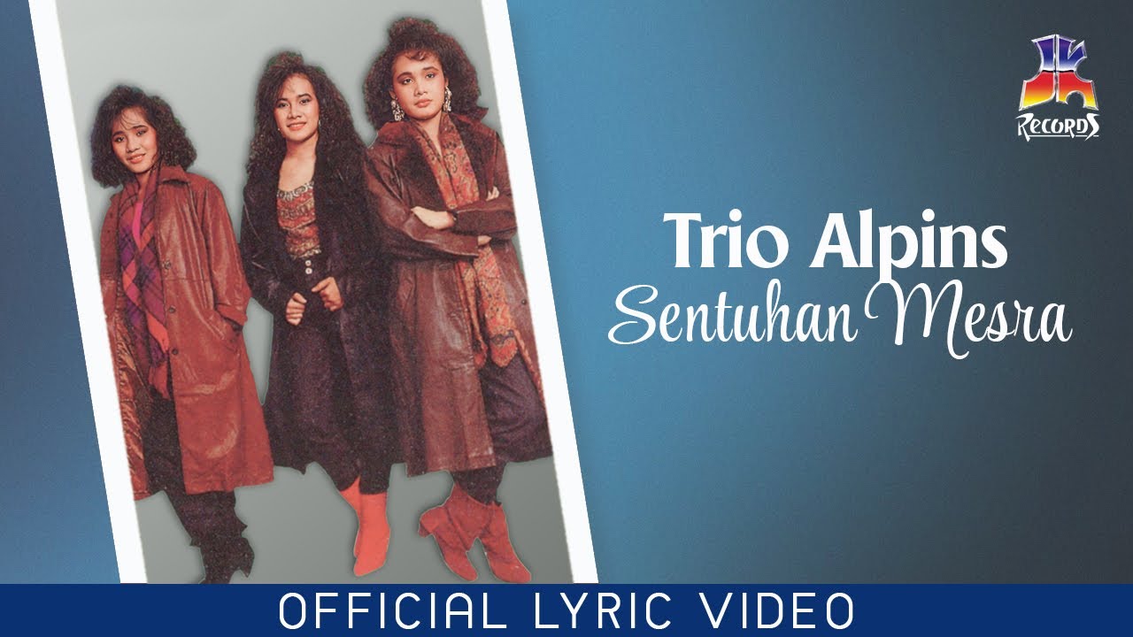 Trio Alpins - Sentuhan Mesra (Official Lyric Video)