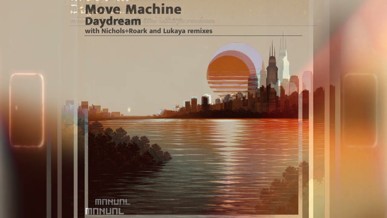 Move Machine - Daydream (Lukaya Remix)