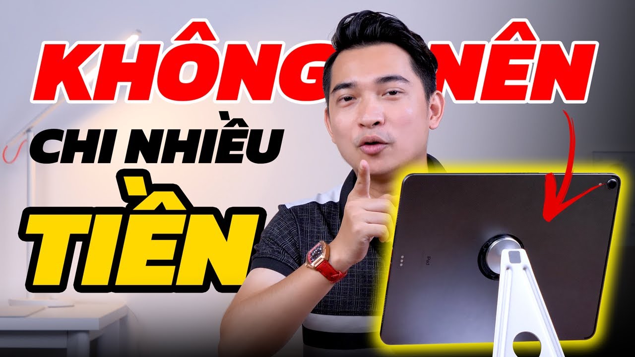 KHÔNG NÊN chi quá nhiều TIỀN cho iPad ???