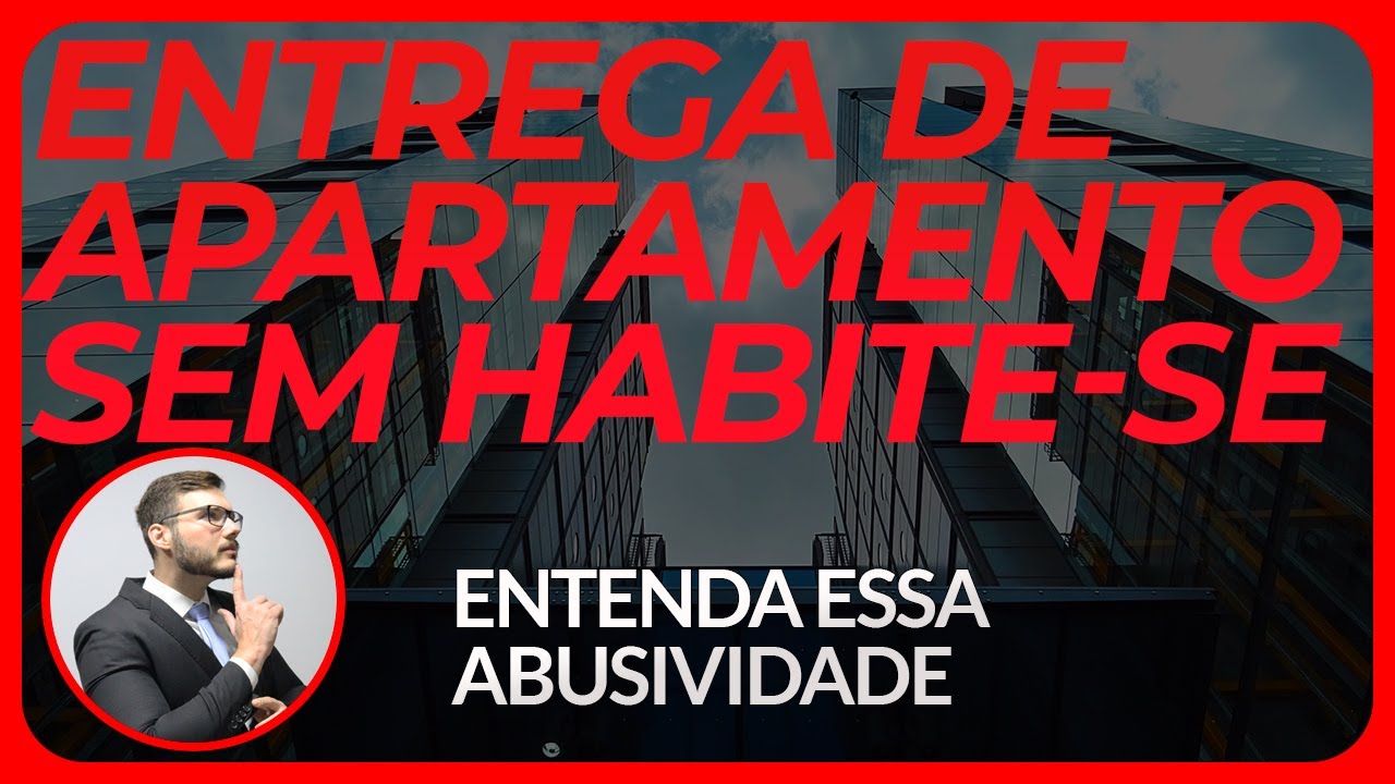 ENTREGA DE IMÓVEL SEM HABITE-SE POR CONSTRUTORA