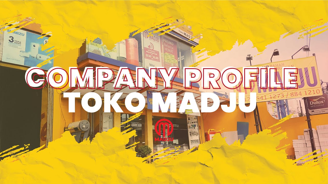 Company Profile TOKO MADJU - Supermarket Bahan Bangunan