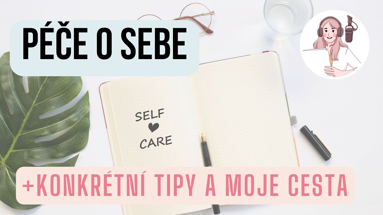 Péče o sebe na prvním místě | SELF-CARE | Sebeláska