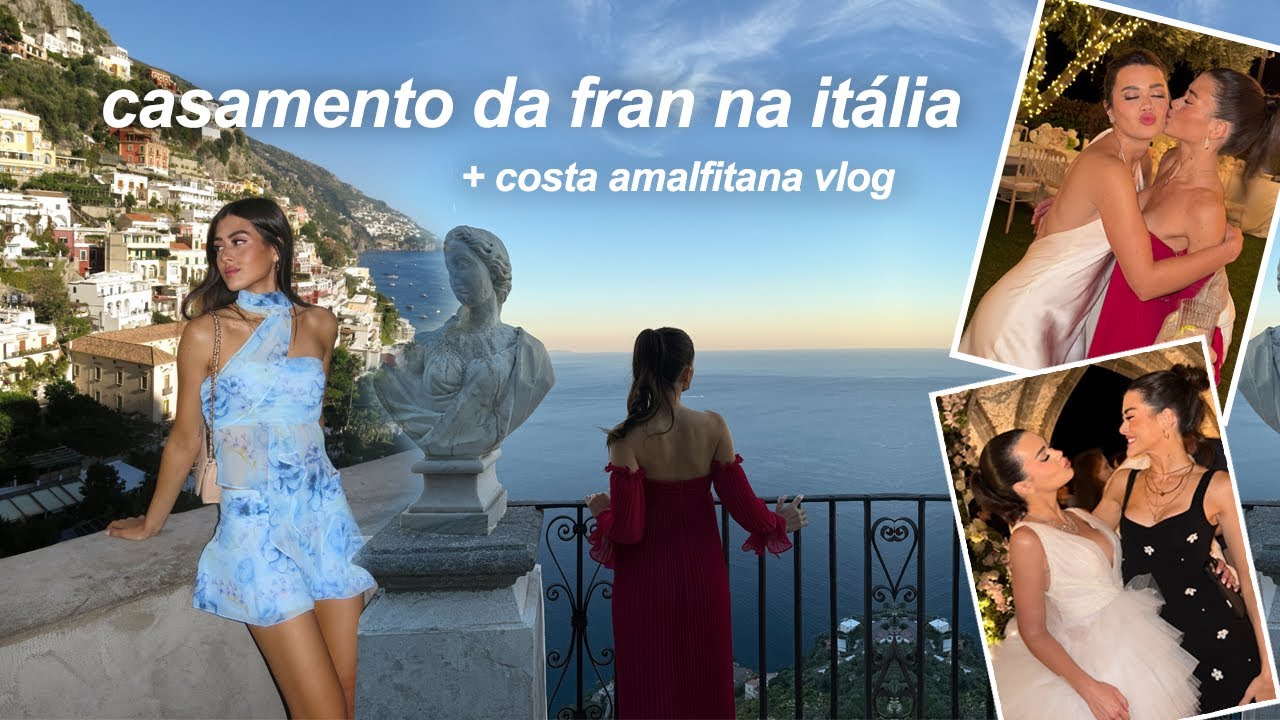 meus dias na COSTA AMALFITANA e o CASAMENTO DA FRAN na itália