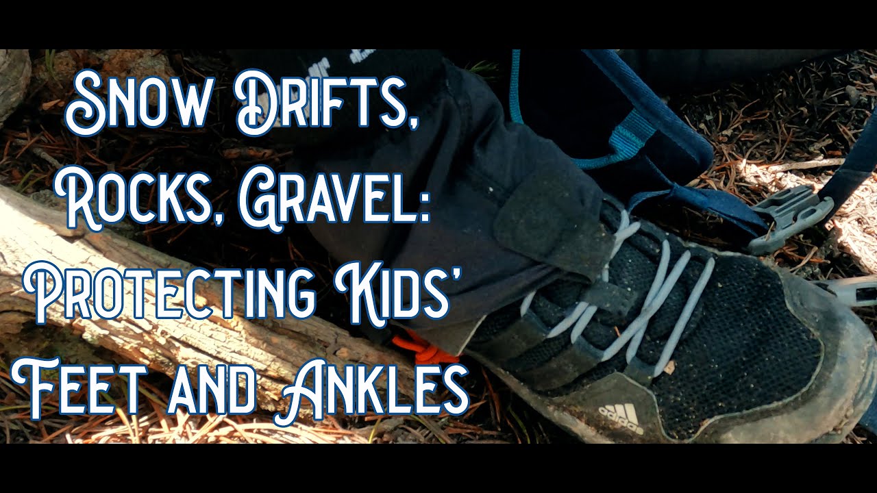 Why You Might Want, and How to Make Ankle Gaiters for Hiking, Climbing, and Backpacking Kids